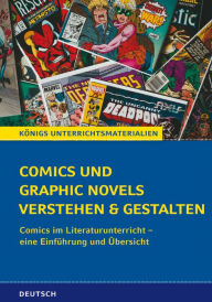 Title: Comics und Graphic Novels verstehen und gestalten: Comics im Literaturunterricht - eine Einführung und Übersicht, Author: Cornelia Eichner