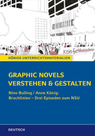 Title: Graphic Novels verstehen und gestalten: Nino Bulling / Anne König: Bruchlinien - Drei Episoden zum NSU, Author: Cornelia Eichner