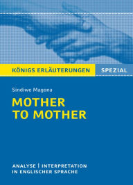 Title: Mother to Mother von Sindiwe Magona. Königs Erläuterungen Spezial.: Textanalyse und Interpretation in englischer Sprache, mit ausführlicher Inhaltsangabe und Prüfungsaufgaben mit Lösungen, Author: Patrick Charles