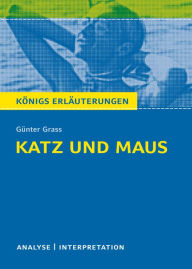 Title: Katz und Maus. Königs Erläuterungen.: Textanalyse und Interpretation mit ausführlicher Inhaltsangabe und Abituraufgaben mit Lösungen, Author: Rüdiger Bernhardt
