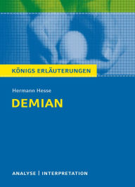 Title: Demian von Hermann Hesse: Textanalyse und Interpretation mit ausführlicher Inhaltsangabe und Abituraufgaben mit Lösungen, Author: Hermann Hesse