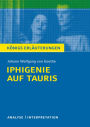 Iphigenie auf Tauris. Königs Erläuterungen.: Textanalyse und Interpretation mit ausführlicher Inhaltsangabe und Abituraufgaben mit Lösungen