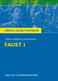 Title: Faust I von Goethe.: Textanalyse und Interpretation mit ausführlicher Inhaltsangabe und Abituraufgaben mit Lösungen, Author: Johann Wolfgang von Goethe