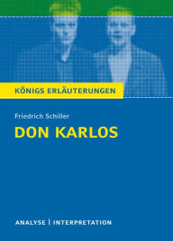 Title: Don Karlos von Friedrich Schiller. Königs Erläuterungen.: Textanalyse und Interpretation mit ausführlicher Inhaltsangabe und Abituraufgaben mit Lösungen, Author: Rüdiger Bernhardt