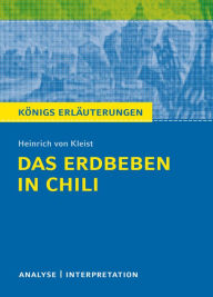 Title: Das Erdbeben in Chili.: Textanalyse und Interpretation mit ausführlicher Inhaltsangabe und Abituraufgaben mit Lösungen, Author: Heinrich von Kleist