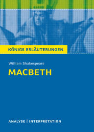 Title: Macbeth von William Shakespeare. Königs Erläuterungen.: Textanalyse und Interpretation mit ausführlicher Inhaltsangabe und Abituraufgaben mit Lösungen, Author: Maria-Felicitas Herforth