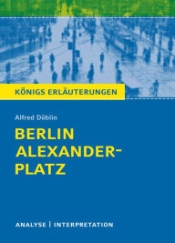 Title: Berlin Alexanderplatz. Königs Erläuterungen., Author: Alfred Döblin