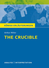 Title: The Crucible - Hexenjagd von Arthur Miller.: Textanalyse und Interpretation mit ausführlicher Inhaltsangabe und Abituraufgaben mit Lösungen, Author: Arthur Miller