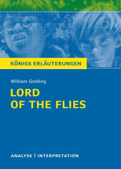 Lord of the Flies (Herr der Fliegen) von William Golding.: Textanalyse und Interpretation mit ausführlicher Inhaltsangabe und Abituraufgaben mit Lösungen