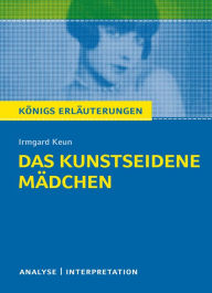 Title: Das kunstseidene Mädchen von Irmgard Keun.: Textanalyse und Interpretation mit ausführlicher Inhaltsangabe und Abituraufgaben mit Lösungen, Author: Irmgard Keun
