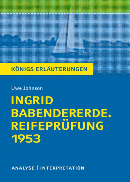 Ingrid Babendererde. Reifeprüfung 1953: Analyse / Interpretation