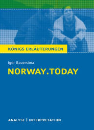 Title: norway.today. Königs Erläuterungen.: Textanalyse und Interpretation mit ausführlicher Inhaltsangabe und Abituraufgaben mit Lösungen, Author: Daniel Rothenbühler