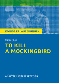 Title: To Kill a Mockingbird. Königs Erläuterungen.: Textanalyse und Interpretation mit ausführlicher Inhaltsangabe und Abituraufgaben mit Lösungen, Author: Hans-Georg Schede