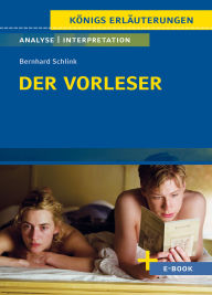Title: Der Vorleser von Bernhard Schlink - Textanalyse und Interpretation: mit Zusammenfassung, Inhaltsangabe, Charakterisierung, Szenenanalyse, Prüfungsaufgaben uvm., Author: Bernhard Schlink