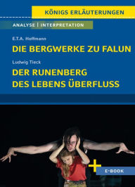 Title: Die Bergwerke zu Falun von E.T.A. Hoffmann, Der Runenberg, Des Lebens Überfluss von Ludwig Tieck - Textanalyse und Interpretation: mit Inhaltsangabe, Prüfungsaufgaben uvm., Author: E.T.A. Hoffmann