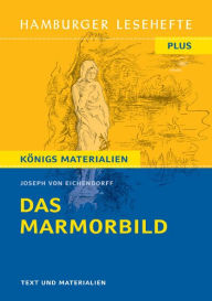 Title: Das Marmorbild von Joseph von Eichendorff (Textausgabe): Hamburger Lesehefte Plus Königs Materialien, Author: Joseph von Eichendorff