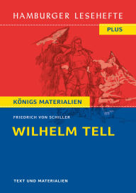 Title: Wilhelm Tell von Friedrich Schiller (Textausgabe): Hamburger Lesehefte Plus Königs Materialien, Author: Friedrich Schiller