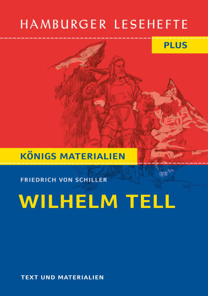 Wilhelm Tell von Friedrich Schiller (Textausgabe): Hamburger Lesehefte Plus Königs Materialien