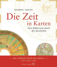 Title: Die Zeit in Karten: Eine Bilderreise durch die Geschichte, Author: Daniel Rosenberg