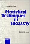 Title: Statistical Techniques in Bioassay / Edition 2, Author: Z. Govindarajulu