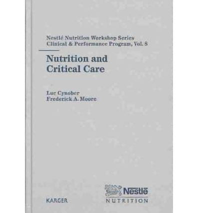 Nutrition and Critical Care: 8th Nestle Nutrition Workshop, Paris, France, September 15-19, 2002