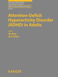 Title: Attention-Deficit Hyperactivity Disorder (ADHD) in Adults: Key Issues in Mental Health, Vol. 176, Author: W. Retz