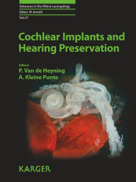 Title: Cochlear Implants and Hearing Preservation: Advances in Oto-Rhino-Laryngology, Vol. 67, Author: P. Van de Heyning