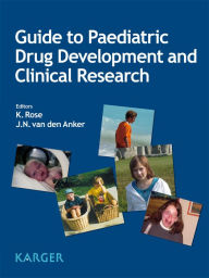 Title: Guide to Paediatric Drug Development and Clinical Research, Author: K. Rose