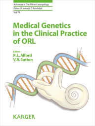 Title: Medical Genetics in the Clinical Practice of ORL, Author: V.R. Sutton