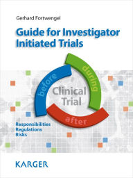 Title: Guide for Investigator Initiated Trials, Author: G. Fortwengel