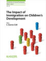 The Impact of Immigration on Children's Development: Impact of Immigration on Children's Development