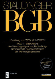 Title: Einleitung zum WEG; §§ 1-17 WEG: (WEG 1 - Begründung des Wohnungseigentums; Rechtsfähige Gemeinschaft; Wohnungseigentümergemeinschaft), Author: Arnold Lehmann-Richter