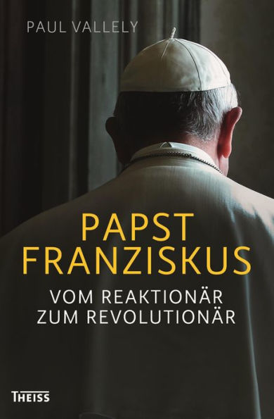 Papst Franziskus: Vom Reaktionär zum Revolutionär