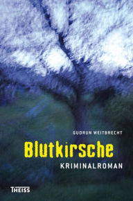 Title: Blutkirsche, Author: Gudrun Weitbrecht