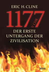 Title: 1177 v. Chr.: Der erste Untergang der Zivilisation, Author: Eric H. Cline