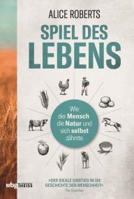 Title: Tamed: Wie der Mensch die Natur und sich selbst zähmte, Author: Alice Roberts