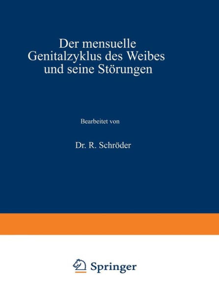 Der mensuelle Genitalzyklus des Weibes und seine Störungen