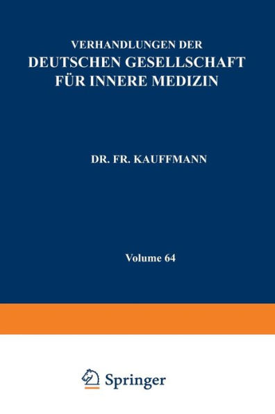 Verhandlungen der Deutschen Gesellschaft für Innere Medizin: Vierundsechzigster Kongress Gehalten zu Wiesbaden vom 14.-17. April 1958