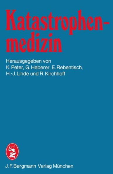 Katastrophenmedizin: 1. Tagung der Deutschen Gesellschaft für Katastrophenmedizin e.V. in München am 1. und 2. Juli 1982