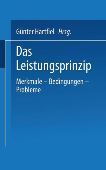 Das Leistungsprinzip: Merkmale - Bedingungen - Probleme