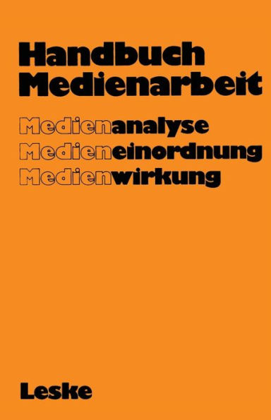 Handbuch Medienarbeit: Medienanalyse Medieneinordnung Medienwirkung