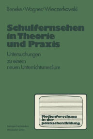 Title: Schulfernsehen in Theorie und Praxis: Untersuchungen zu einem neuen Unterrichsmedium, Author: Klaus-Michael Beneke