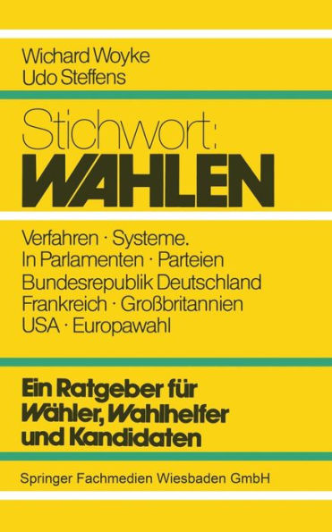 Stichwort: Wahlen: Ein Ratgeber für Wähler, Wahlhelfer und Kandidaten