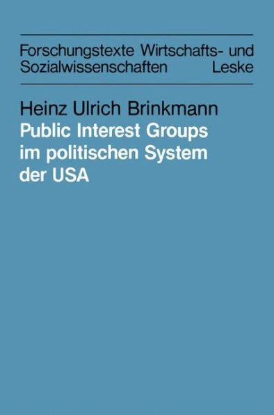 Public Interest Groups im politischen System der USA: Organisierbarkeit und Einflußtechniken