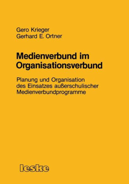 Medienverbund im Organisationsverbund: Planung und Organisation des Einsatzes außerschulischer Medienverbundprogramme