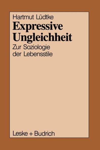 Expressive Ungleichheit: Zur Soziologie der Lebensstile