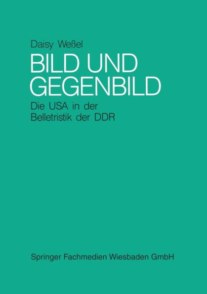 Bild und Gegenbild: Die USA in der Belletristik der SBZ und der DDR (bis 1987)