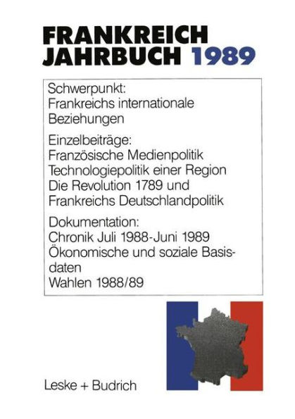 Frankreich-Jahrbuch 1989: Politik, Wirtschaft, Gesellschaft, Geschichte, Kultur