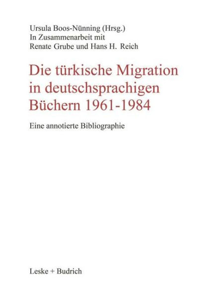 Die türkische Migration in deutschsprachigen Büchern 1961-1984: Eine annotierte Bibliographie