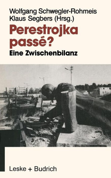 Perestrojka passé?: Eine Zwischenbilanz der Reformpolitik in der Sowjetunion